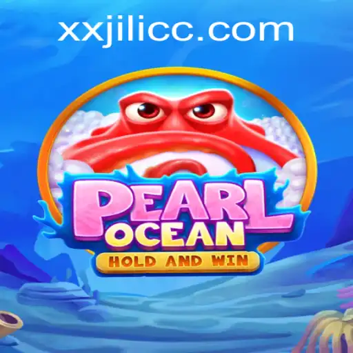 Explore the Enchanting World of PearlOcean with the Key XXJILI