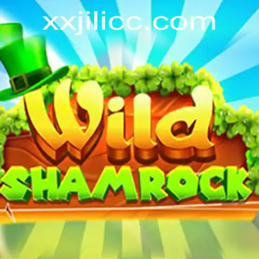 Exploring the Exciting World of WildShamrock: A Thrilling Adventure with XXJILI